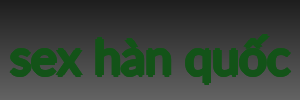 sex hàn quốc